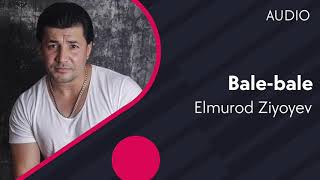 Elmurod Ziyoyev - Bale-bale