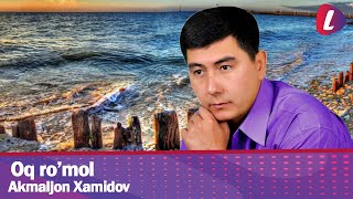 Akmaljon Xamidov - Oq ro'mol