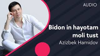 Azizbek Hamidov - Bidon in hayotam moli tust