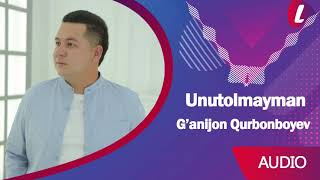 G'anijon Qurbonboyev - Unutaolmayman