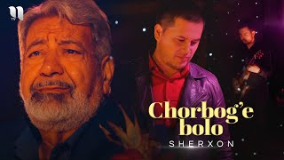 Sherxon - Chorbog'i bolo