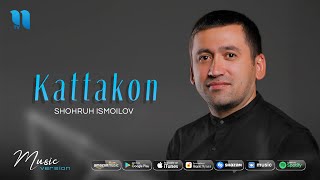 Shoxrux Ismoilov - Kattakon