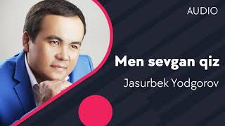 Jasurbek Yodgorov - Men sevgan qiz