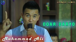 Muhammad Ali - Oqar daryo (jonli ijro)