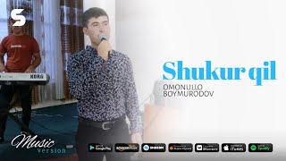 Omonullo Boymurodov - Shukur qil