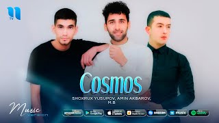 Shoxrux Yusupov, Amin Akbarov, M B - Cosmos