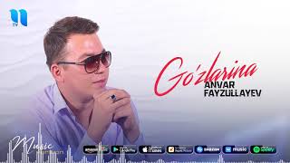 Anvar Fayzullayev - Go'zlarina