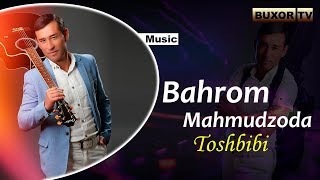 Bahrom Mahmudzoda - Toshbibi