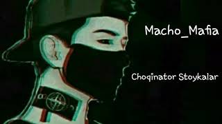 Macho Mafia - Choqinator stoykalar