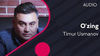 Timur Usmanov  - O'zing