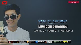 Muhiddin Dehqonov - Sen bilmading