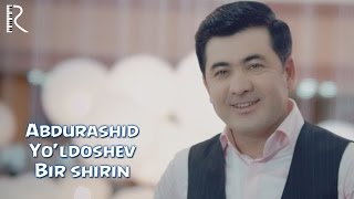 Abdurashid Yo'ldoshev - Bir shirin