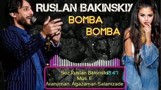 Ruslan Bakinskiy - Bomba Bomba