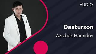 Azizbek Hamidov - Dasturxon