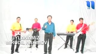 Mirodil Hakimov - Uylanamiz