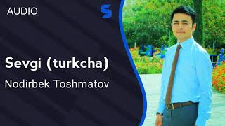 Nodirbek Toshmatov - Sevgi