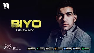Parviz Aliyev - Biyo