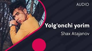 Shax Atajanov - Yolg'onchi yorim