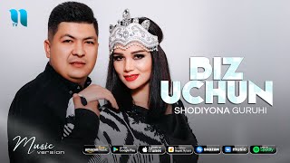 Shodiyona guruhi - Biz uchun