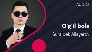 Surajbek Allayarov - O'g'il bola