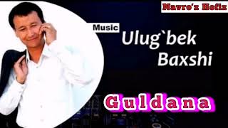 Ulug'bek Baxshi - Guldana