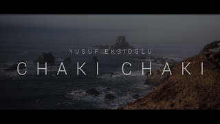 Yusuf Ekşioğlu - Chaki Chaki
