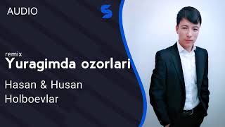 Hasan, Husan Holboevlar - Yuragimda ozorlari