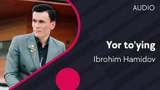 Ibrohim Hamidov - Yor to'ying