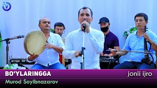 Murod Soyibnazarov - Bo'ylaringga