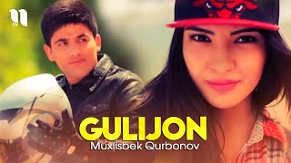 Muxlisbek Qurbonov - Gulijon