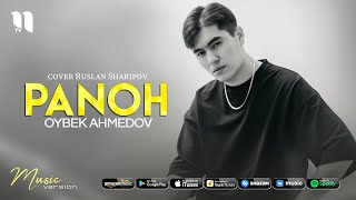 Oybek Ahmedov - Panoh
