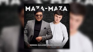 Serikbol Sailaubek, Rasha Mukanov - Maza-maza