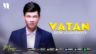 Serk Ulgasbayev - Vatan