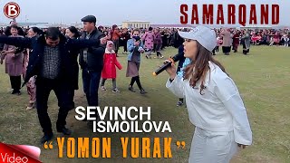 Sevinch Ismoilova - Yomon yurak (Samarqand)