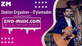 Doston Ergashev - O'ylamadim (remix)