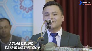 Rashid Matniyozov - Aylab keling