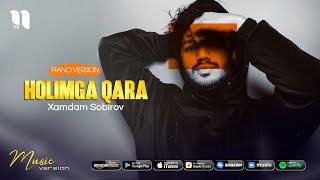 Xamdam Sobirov - Holimga qara (piano version)