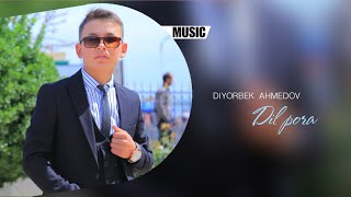 Diyorbek Ahmedov - Dil pora
