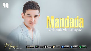 Odilbek Abdullayev - Mandada