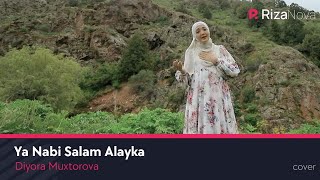 Diyora Muxtorova - Ya Nabi Salam Alayka (cover)