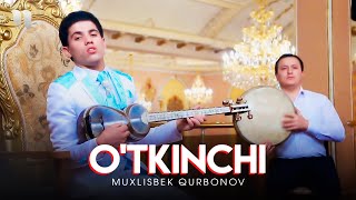 Muxlisbek Qurbonov - O'tkinchi