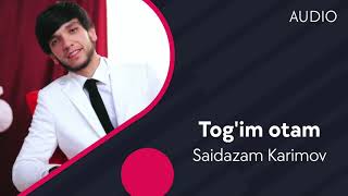 Saidazam Karimov - Tog'im otam