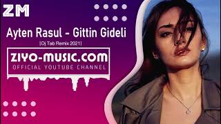 Ayten Rasul - Gittin Gideli (Dj Tab Remix)
