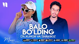 Dilxumor, Shaxboz - Balo bo'lding