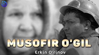 Erkin O'rinov - Musofir o'g'il