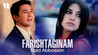 Said Abbosxon - Farishtaginam