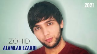 Zohid - Alamlar ezardi (feat. Xamdam Sobirov)