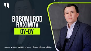 Bobomurod Raximov - Oy-oy