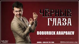 Boburbek Arapbayev - Chorni glaza