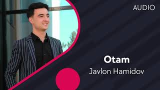 Javlon Hamidov - Otam